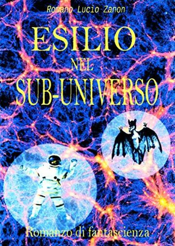 Esilio nel sub-universo: romanzo di fantascienza